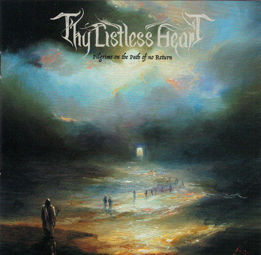 Thy Listless Heart - Pilgrims On The Path Of No Return - CD