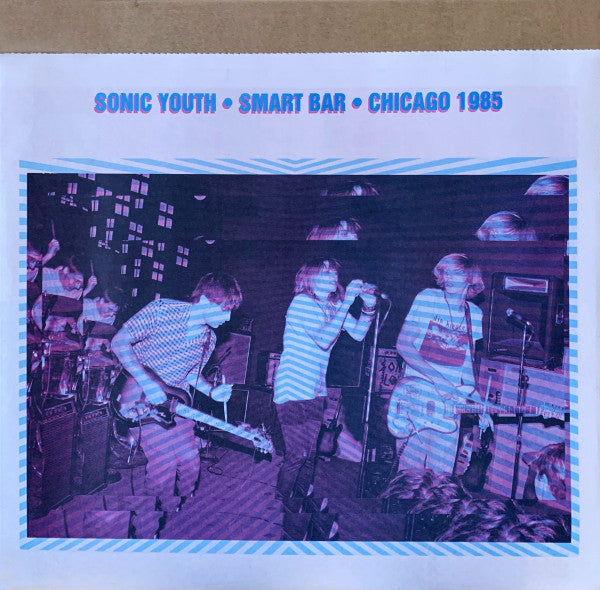 Sonic Youth - Smart Bar • Chicago 1985 - LP
