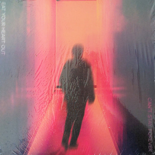 Eat Your Heart Out - Can’t Stay Forever - LP