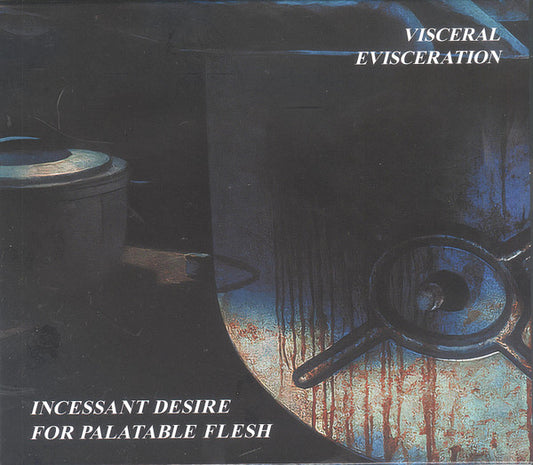 Visceral Evisceration - Incessant Desire For Palatable Flesh - CD