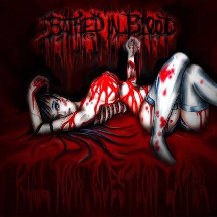 Bathed In Blood - Kill Now, Question Later freeshipping - Transcending Records