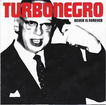 Turbonegro - Never Is Forever - CD