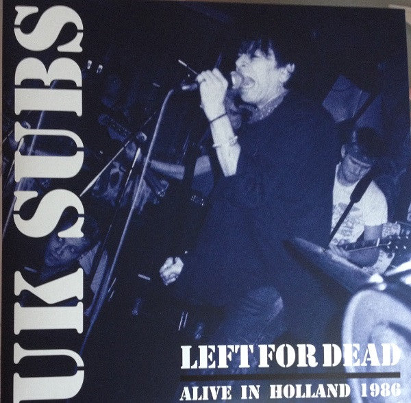UK Subs - Left For Dead: Alive In Holland 1986